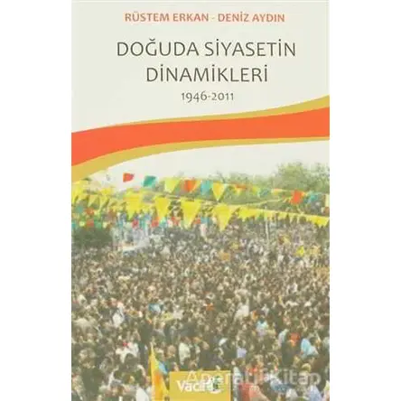 Doğuda Siyasetin Dinamikleri 1946 - 2011 - Rüstem Erkan - Vadi Yayınları
