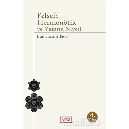 Felsefi Hermenötik ve Yazarın Niyeti - Burhanettin Tatar - Vadi Yayınları