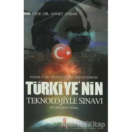 Türkiye’nin Teknolojiyle Sınavı - Ahmet Ayhan - Yeniyüzyıl Yayınları