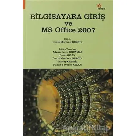 Bilgisayara Giriş ve MS Office 2007 - Tuncay Cengiz - Kriter Yayınları