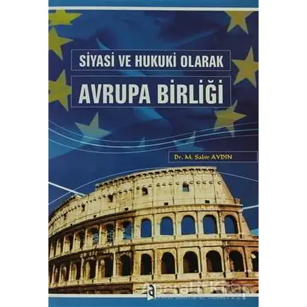 Siyasi ve Hukuki Olarak Avrupa Birliği - Sabir Aydın - Asil Yayın Dağıtım