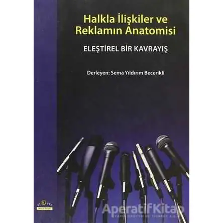 Halkla İlişkiler ve Reklamın Anatomisi - Sema Yıldırım Becerikli - Ütopya Yayınevi
