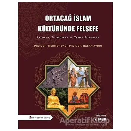 Ortaçağ İslam Kültüründe Felsefe - Hasan Aydın - Bilim ve Gelecek Kitaplığı