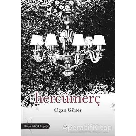 Hercümerç - Ogan Güner - Bilim ve Gelecek Kitaplığı