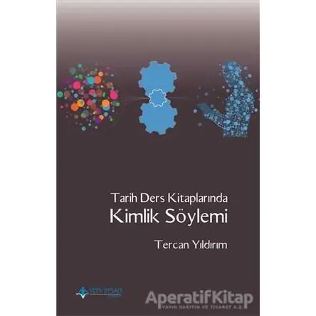 Tarih Ders Kitaplarında Kimlik Söylemi - Tercan Yıldırım - Yeni İnsan Yayınevi