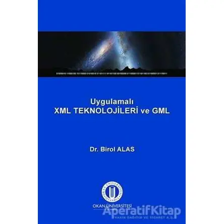 Uygulamalı XML Teknolojileri ve GML - Birol Alas - Okan Üniversitesi Kitapları