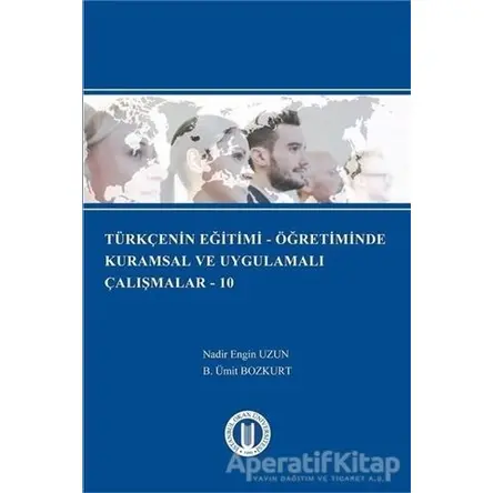 Türkçenin Eğitimi - Öğretiminde Kurumsal ve Uygulamalı Çalışmalar - 10