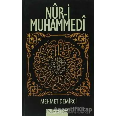 Nur-i Muhammedi - Mehmet Demirci - Nefes Yayıncılık