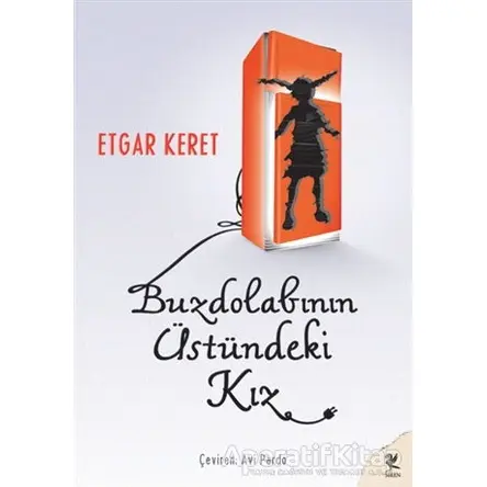 Buzdolabının Üstündeki Kız - Etgar Keret - Siren Yayınları