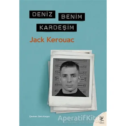 Deniz Benim Kardeşim - Jack Kerouac - Siren Yayınları