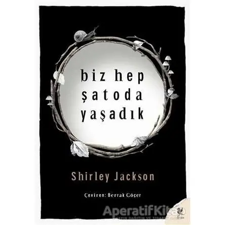 Biz Hep Şatoda Yaşadık - Shirley Jackson - Siren Yayınları