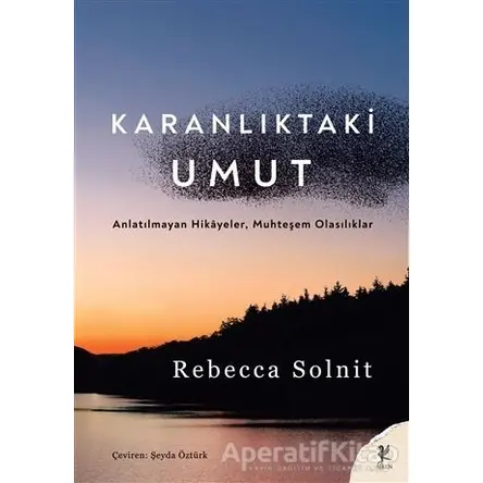 Karanlıktaki Umut - Rebecca Solnit - Siren Yayınları