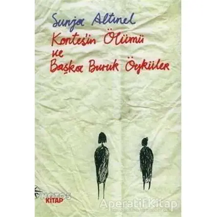 Kontes’in Ölümü ve Başka Buruk Öyküler - Sunja Altınel - Notos Kitap