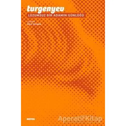 Lüzumsuz Bir Adamın Günlüğü - İvan Sergeyeviç Turgenyev - Notos Kitap