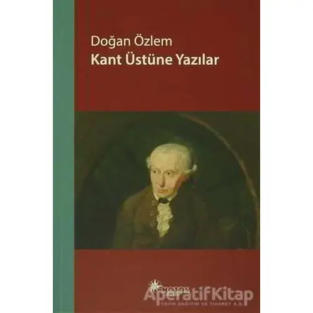 Kant Üstüne Yazılar - Doğan Özlem - Notos Kitap