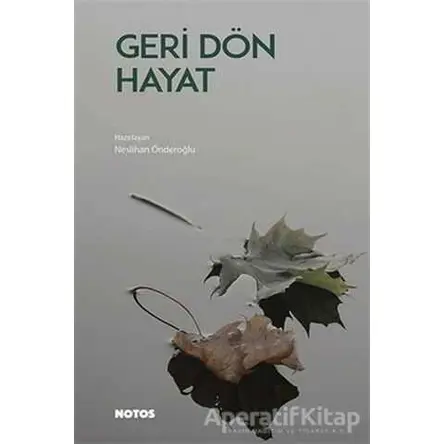 Geri Dön Hayat - Kolektif - Notos Kitap