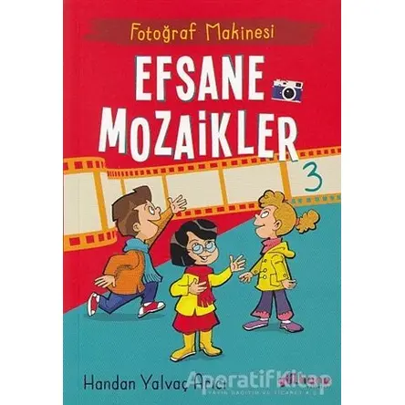 Fotoğraf Makinesi - Efsane Mozaikler 3 - Handan Yalvaç Yarıcı - Gülhane Yayınları