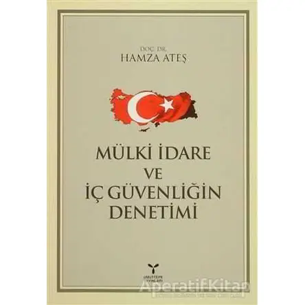 Mülki İdare ve İç Güvenliğin Denetimi - Hamza Ateş - Umuttepe Yayınları