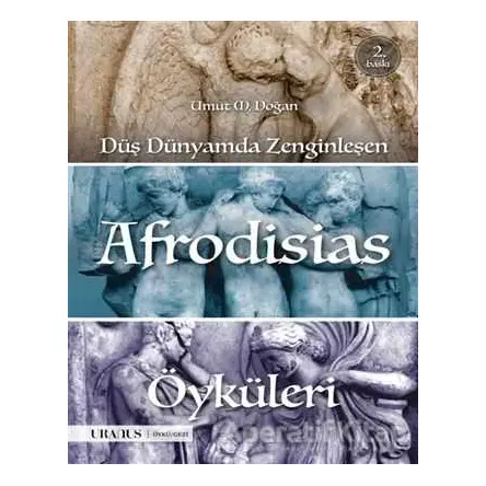Düş Dünyamda Zenginleşen Afrodisias Öyküleri - Umut M. Doğan - Uranus