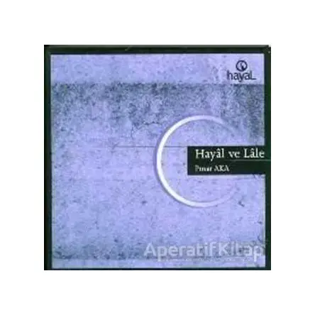 Hayal ve Lale - Pınar Aka - Hayal Yayınları