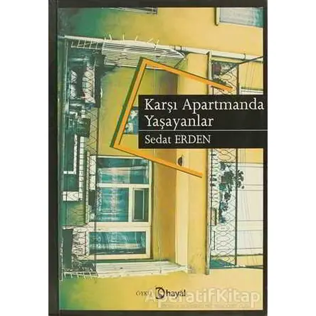 Karşı Apartmanda Yaşayanlar - Sedat Erden - Hayal Yayınları