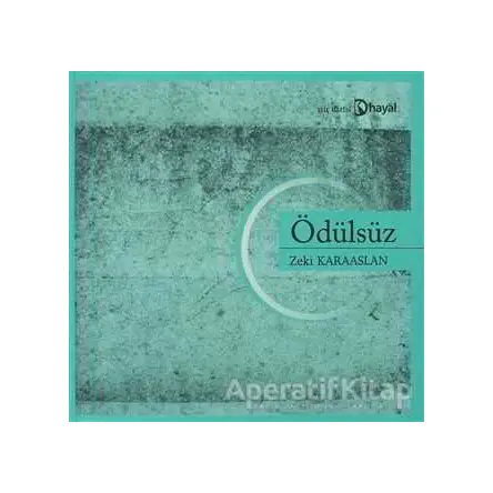 Ödülsüz - Zeki Karaaslan - Hayal Yayınları