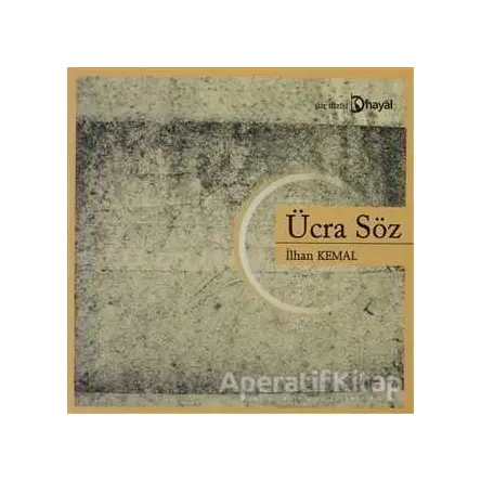 Ücra Söz - İlhan Kemal - Hayal Yayınları