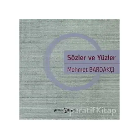 Sözler ve Yüzler - Mehmet Bardakçı - Hayal Yayınları