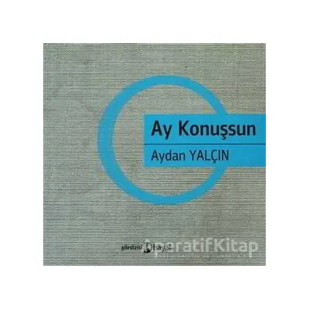 Ay Konuşsun - Aydan Yalçın - Hayal Yayınları