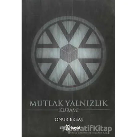 Mutlak Yalnızlık Kuramı - Onur Erbaş - Hayal Yayınları
