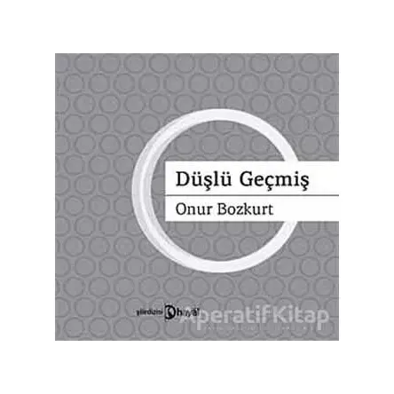 Düşlü Geçmiş - Onur Bozkurt - Hayal Yayınları