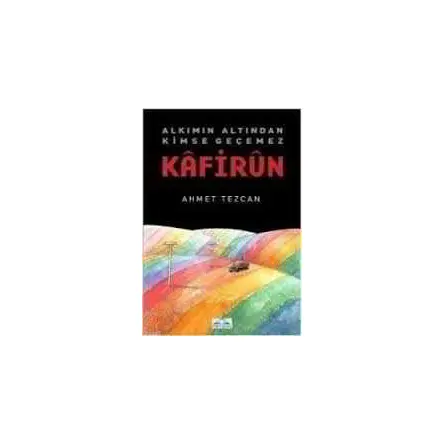 Kafirun - Ahmet Tezcan - Meydan Yayıncılık