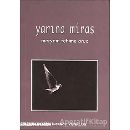 Yarına Miras - Meryem Fehime Oruç - İnsancıl Yayınları