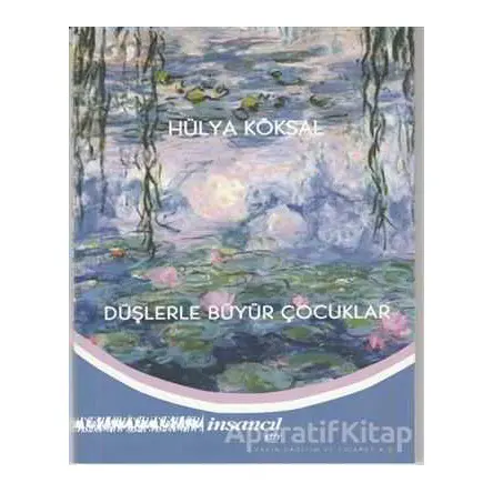 Düşlerle Büyür Çocuklar - Hülya Köksl - İnsancıl Yayınları