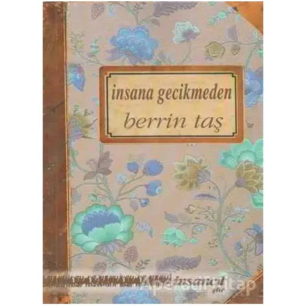 İnsana Gecikmeden - Berrin Taş - İnsancıl Yayınları