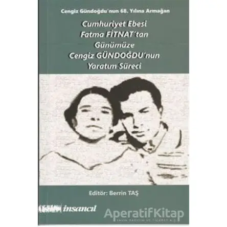 Cumhuriyet Ebesi Fatma Fitnattan Günümüze Cengiz Gündoğdunun Yaratım Süreci