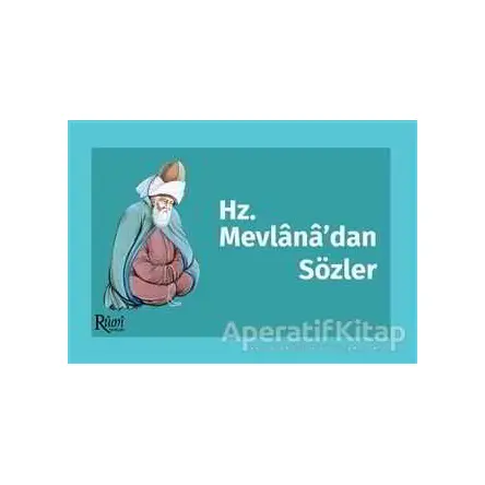 Hz. Mevlana’dan Sözler - Mevlana Celaleddin Rumi - Rumi Yayınları