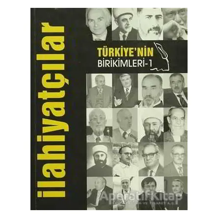Türkiyenin Birikimleri 1 - İlahiyatçılar - Kolektif - İlke Yayıncılık