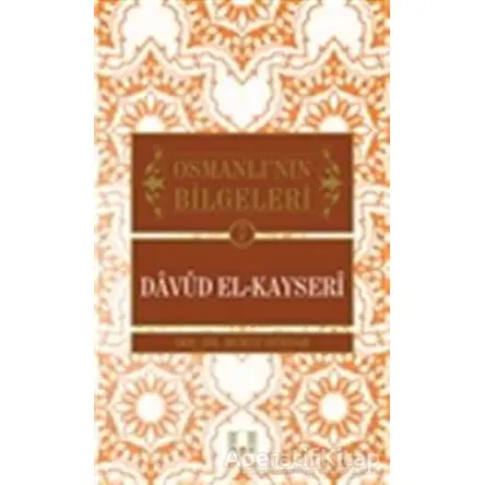 Osmanlının Bilgeleri 7: Davud El-Kayseri - Murat Serdar - İlke Yayıncılık