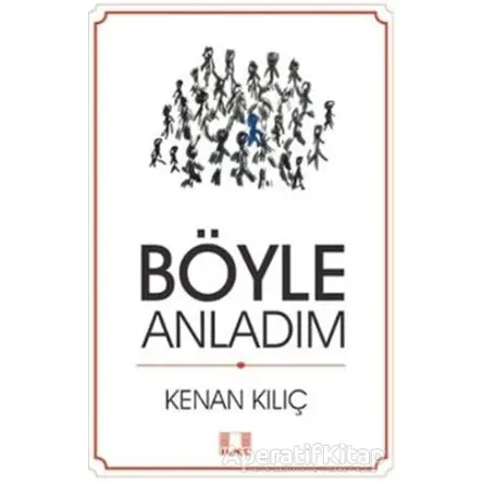 Böyle Anladım - Kenan Kılıç - İlke Yayıncılık