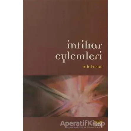 İntihar Eylemleri - Talal Asad - Eski Yeni Yayınları