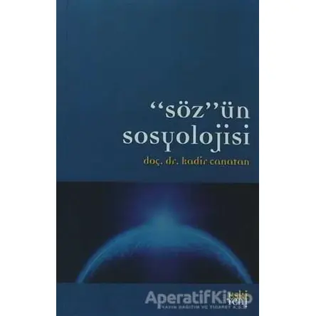 Sözün Sosyolojisi - Kadir Canatan - Eski Yeni Yayınları