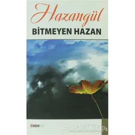 Bitmeyen Hazan - Hazangül - Bengü Yayınları