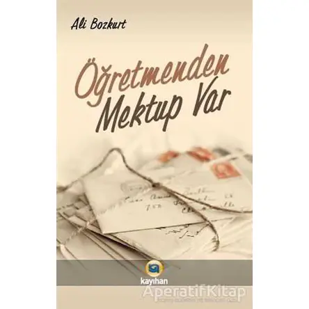 Öğretmenden Mektup Var - Ali Bozkurt - Kayıhan Yayınları
