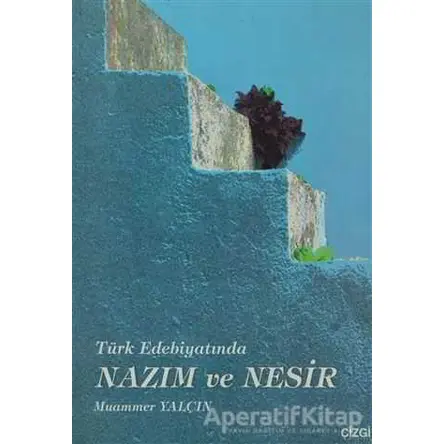 Türk Edebiyatında Nazım ve Nesir - Muammer Yalçın - Çizgi Kitabevi Yayınları