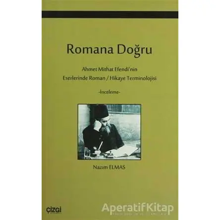 Romana Doğru - Nazım Elmas - Çizgi Kitabevi Yayınları