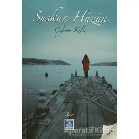 Suskun Hüzün - Çiğdem Kılıç - Göl Yayıncılık