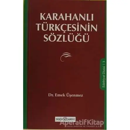 Karahanlı Türkçesinin Sözlüğü - Emek Üşenmez - Doğu Kitabevi