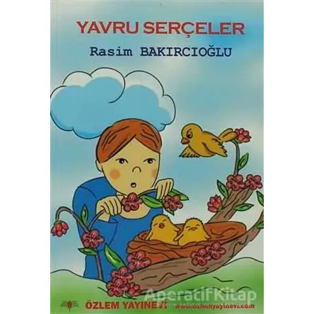 Yavru Serçeler - Rasim Bakırcıoğlu - Özlem Yayınevi