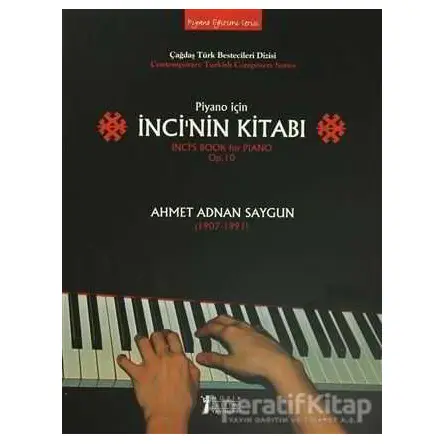 Piyano İçin İnci’nin Kitabı / İnci’s Book - Ahmet Adnan Saygun - Müzik Eğitimi Yayınları